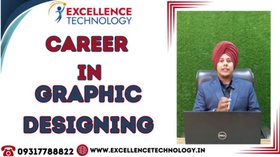 GRAPHIC_DESIGNING_CAREER_GUIDANCE_Enhance_skills_with_Excellence_Technology_720P